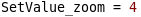 Set Value Zoom Example