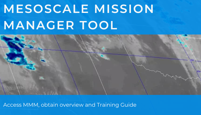 Mesoscale Mission Manager Tool Access MMM, obtain overview and Training Guide